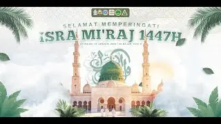 🔴 LIVE STREAMING | Peringatan Isra Mi’raj Nabi Muhammad SAW 1447 H