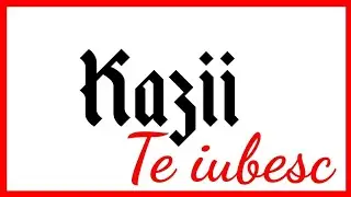 Kazii - Te iubesc (2015)