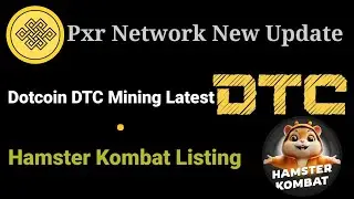Dotcoin mining dtc token | Hamster kombat listing date | Pxr network |