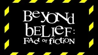 Beyond Belief: Fact or Fiction Episode Review