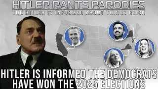 Hitler is informed the Democrats have won the 2025 elections