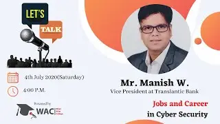 Let's Talk with Manish W. | Jobs and Career in Cyber Security.