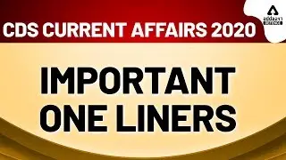CDS Current Affairs 2020 | Important One Liner Current Affairs for CDS | Defence Adda247