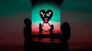 ym love status video 😘❤️😘|M+Y name love video
