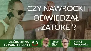 CZY NAWROCKI ODWIEDZAŁ &bdquo;ZATOKĘ&rdquo;? Polska wersja sprawy Epsteina? Paweł Sito, Maciej Rogacewicz