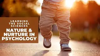 Nature and Nurture Part 3: Parenting, Culture, and Feral Children
