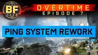 The Battlefield Show-OverTime: The New Ping System