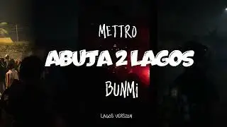 METTRO BUNMI - ABUJA 2 LAGOS Lagos experience 