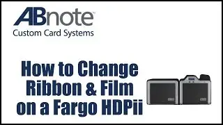 How to Change Ribbon and Film on a Fargo HDPii