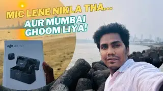Mic Lene Nikla Tha… Aur Mumbai Ghoom Liya! 🎤🌇 | DJI Mic Mini Received | Mumbai Vlog 