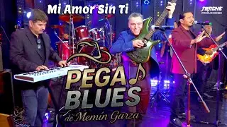 Pega Blues - ( Mi Amor Sin Ti ) En Vivo Tonche Live