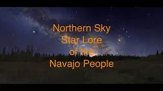 Northern Sky Star Lore of the Navajo People