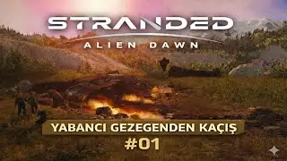 S01 #01 | Yeni Maceraya Başlıyoruz! | Stranded: Alien Dawn T&uuml;rk&ccedil;e Oynanış Serisi