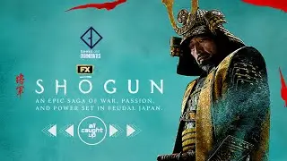 All Caught Up: Shōgun Episodes 7, 8, 9, and 10 Spoiler Review (SORRY WE'RE LATE!!!)