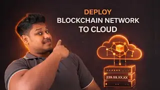 How to Deploy a Blockchain Network on Cloud (AWS / GCP / Azure / DigitalOcean)