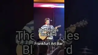 The Beatles - Blackbird (Open Stage Frankfurt Art Bar)