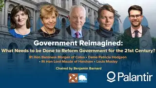 Government Reimagined: What Needs to be Done to Reform Government for the 21st Century?