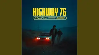 HIGHWAY 76 (Slowed)