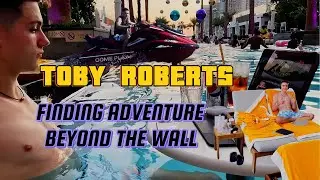 Toby Roberts Finding Adventure Beyond the Wall