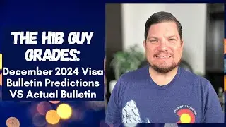 THE H1B GUY GRADES: December 2024 Visa Bulletin Predictions VS the Actual Visa Bulletin Released