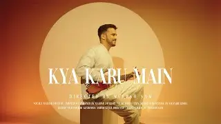 Kya Karu Main | Malhar Divekar | Single | 2025