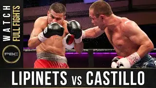 Lipinets vs Castillo FULL FIGHT: July 15, 2016 - PBC on ESPN