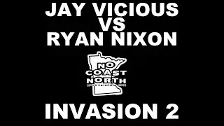 Ryan Nixon vs Jay Vicious - No Coast North | #Invasion2