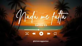 Bible Reggaeton - Nada me falta (Official Lyric Video) | Salmo 23