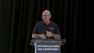 2022 SoCal Golf & Water Summit - Golf&rsquo;s Use of Water in the Southwest