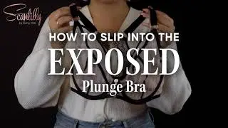 Scantilly By Curvy Kate |  How To Slip Into The Exposed Plunge Bra
