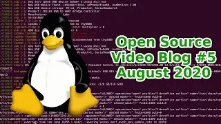 Open Source Video Blog #5: August 2020