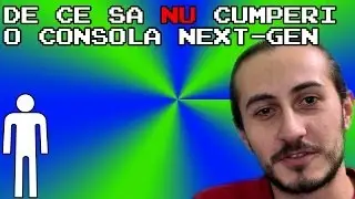 De ce sa NU cumperi o consola next-gen