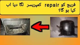 Fridge me repair compressor laga dia ab kia ho ga fridge compressor  nahe chal raha hai