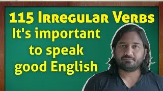 115 Irregular Verbs | it's important to speak good English | online classes |