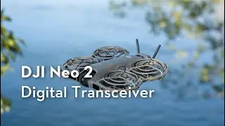DJI Neo 2｜Digital Transceiver