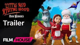 Little Red Riding Hood & Our Heroes | Trailer | Filmhouse Entertainment