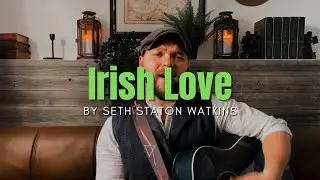 Irish Love (Original Song)