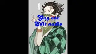 Guy exe edit Audio