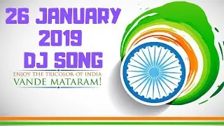 26 January 2019 Dj Song | 26 January Dj Remix | 26 January New Dj Song | REMIX Market