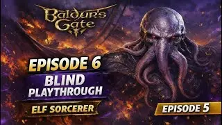 Baldur&rsquo;s Gate 3 &ndash; Blind First Playthrough as an Elf Sorcerer | Episode 6