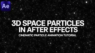 3D Space Particles in After Effects &ndash; Cinematic Particle Animation Tutorial