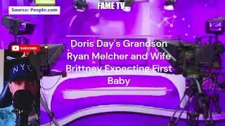 Doris Day's Grandson Ryan Melcher and Wife Brittney Expecting First Baby