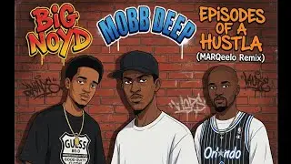 Big Noyd - Episodes Of A Hustla (MARQeelo Remix)
