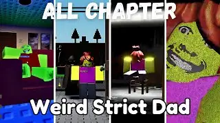 Weird Strict Dad ALL Chapter Full Gameplay - Roblox [No Commentary]