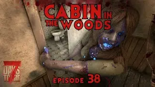 7 Days to Die – Cabin in the Woods EP38 – Wir wurden ausgetrickst!