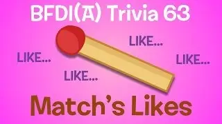 BFDI(A) Викторина 63: Лайки Match!