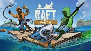 به اولین نقطه رادار در raft رسیدیم ایسگام کردین ( part 7 ) (قسمت دوم)