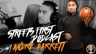 Andre Barrett Full Video Interview | Streets First S1 EP:04
