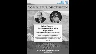 Yom Kippur 5785 Study Session: Rabbi Grover in Conversation with Shye Klein, Nova Festival Survivor