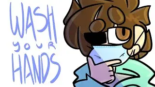 Wash Your Hands || Animation Meme